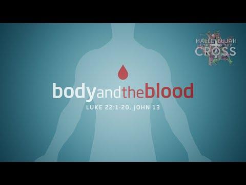 Body and the Blood | Luke 22:10-20, John 13