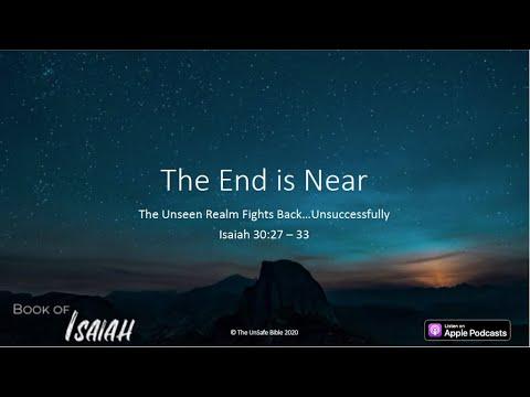 Isaiah 30:27 - 33. The End is Near