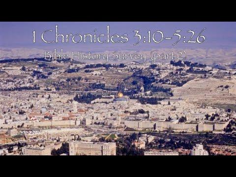 1 Chronicles 3:10 - 5:26 Bible History Survey (Part 2)