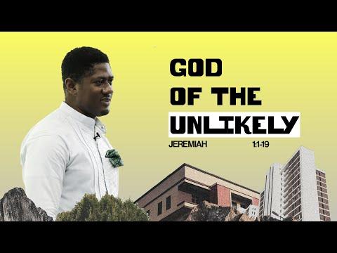 God of the Unlikely Jeremiah 1:1-19 - Toki Numbere