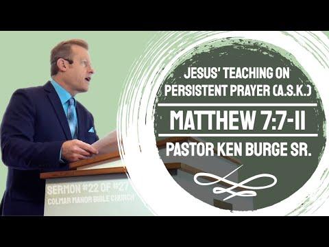 Matthew 7:7-11- Jesus' Teaching On Persistent Prayer (A.S.K.): Sermon on The Mount