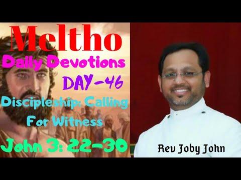 Meltho: Day-46| Discipleship: Calling For Witness| John 3:22-30| Rev. Joby John| Meltho Devotions.