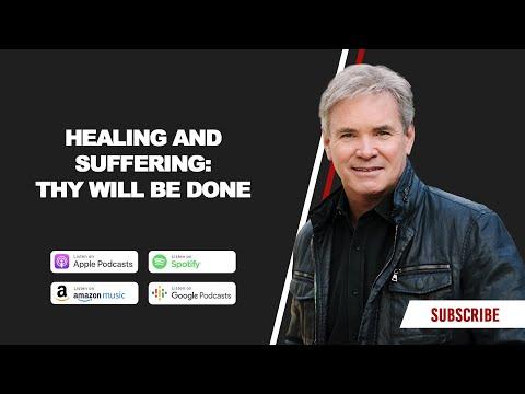 Healing and Suffering: Thy Will be done