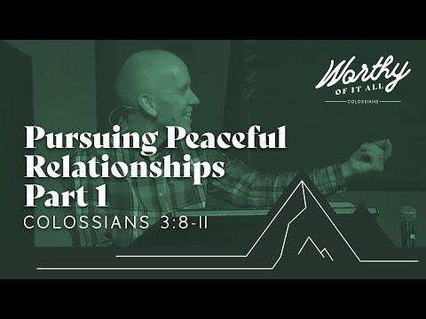 Worthy of it All (Pursuing Peaceful Relationships Part 1; Colossians 3:8-11) - September 11th, 2022