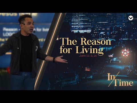 The Reason for Living (John 1:1-3,14) | In Time Week 1