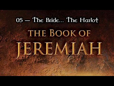 05 — Jeremiah 2:20-37... YHVH's Bride Plays the Harlot