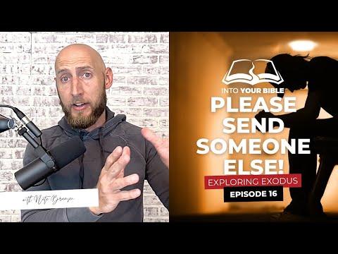 Episode 16 | PLEASE SEND SOMEONE ELSE! | Exodus 4:1-2,10-20