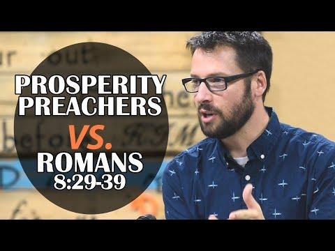 Prosperity Preachers Debunked: Romans 8:29-39