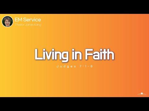 2022.9.4 Living in Faith (Judges 7:1-8) Pastor Jamie Kang