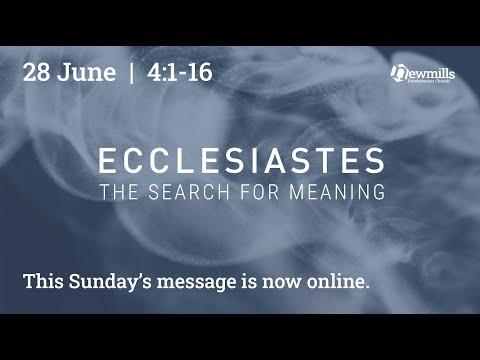 Sunday 28 June  |  Ecclesiastes 4:1-16