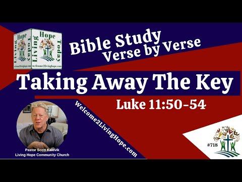 Taking Away The Key!  - Luke 11:50-54  -  Living Hope Today