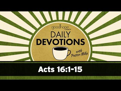 Acts 16:1-15 // Daily Devotions with Pastor Mike