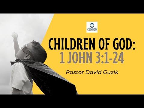 Children of God - 1 John 3:1-24
