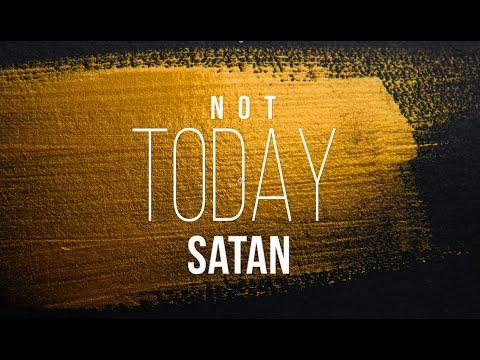 Not Today Satan - Nehemiah 6:1-5