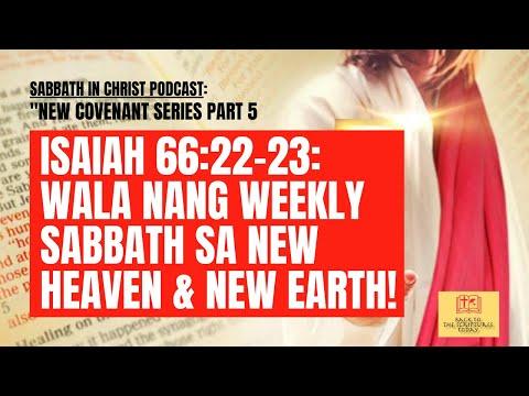 Isaiah 66:22 23: WALA NANG WEEKLY SABBATH SA NEW HEAVEN &amp; NEW EARTH!