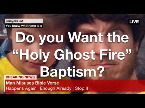 Do You Want the “Holy Ghost Fire” Baptism? (Matthew 3:11-12)