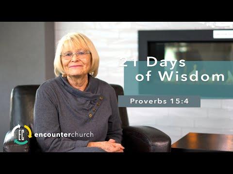 21 Days of Wisdom | Proverbs 15:4