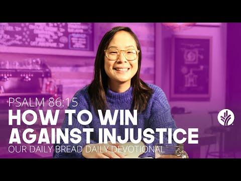 How to Win Against Injustice | Psalm 86:15 | Our Daily Bread Video Devotional