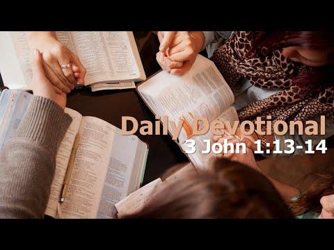 Daily Devotional - 3 John 1:13-14