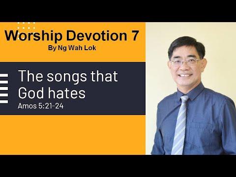 Worship Devotion 7 - The Songs that God Hates (Amos 5:21-24)