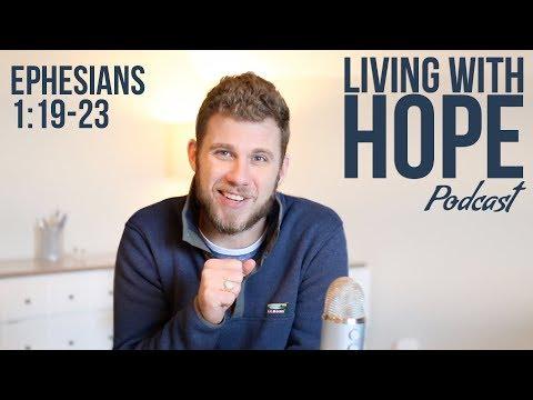 RESURRECTION POWER | Ephesians 1:19-23 | Living with Hope Podcast - Ep. 7