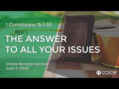 The Answer to all your Issues (1 Corinthians 15:1-10) | June 7, 2020