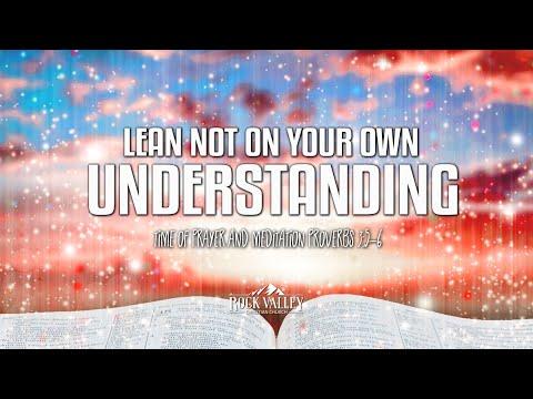 Lean Not on Your Own Understanding | Proverbs 3:5-6 | Prayer Video