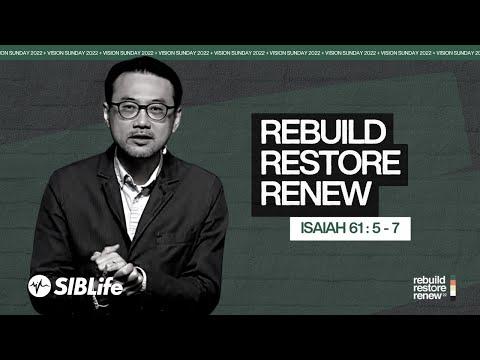 2022 Theme: Rebuild, Restore, Renew (Isaiah 61:1-4) | Pr. Daniel Tan | SIBLife Online