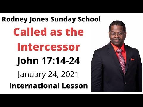 Called as the Intercessor, John 17:14-24, January 24, 2021, Sunday school lesson