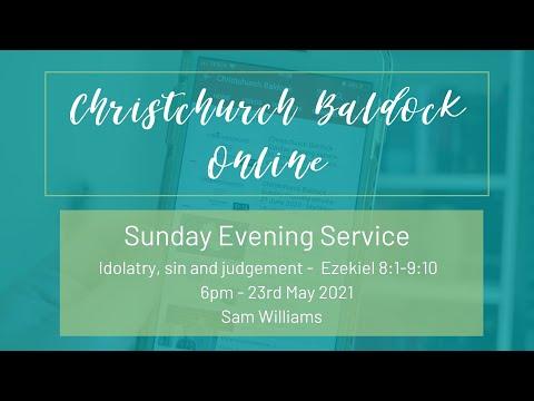 Sunday Evening Service 23rd May 2021 – Ezekiel 8:1-9:10 (Sam Williams) Christchurch Baldock