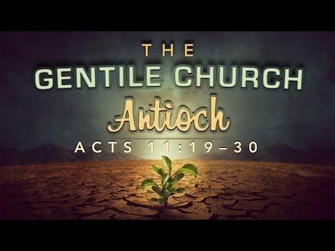 The Gentile Church: Antioch (Acts 11:19-30)