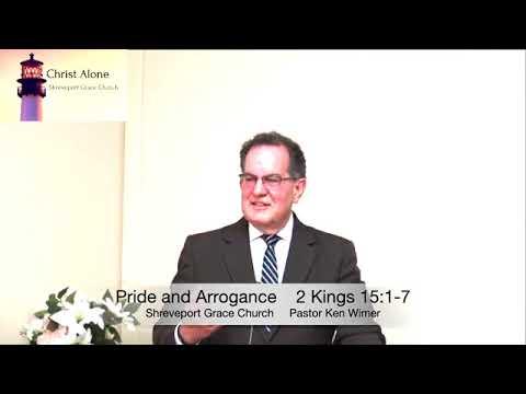 Pride and Arrogance - 2 Kings 15:1-7 - Full message