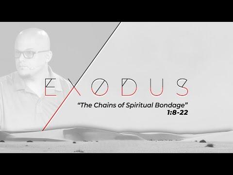 "The Chains of Spiritual Bondage" | Exodus 1:8-22 Sermon | Dr. Mike Chandler | August 21, 2022