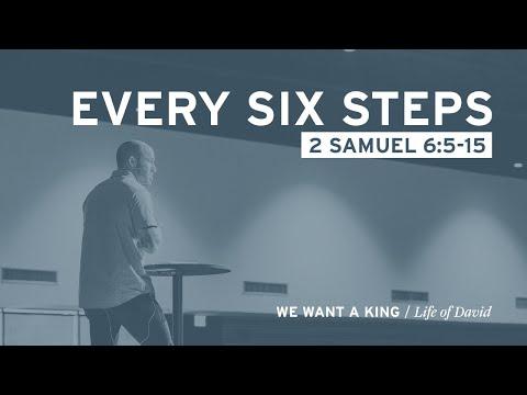 Every Six Steps (2 Samuel 6:5-15)