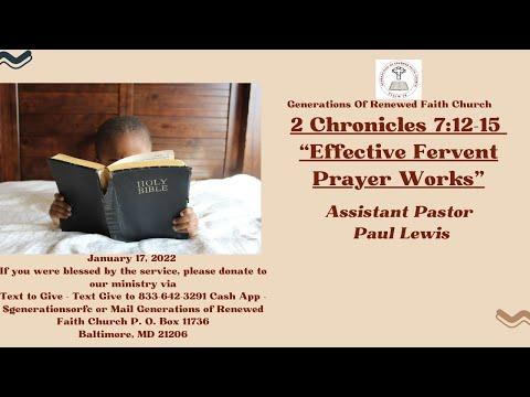 2 Chronicles 7: 12-15 "Effective Fervent Prayer Works" (1/16/2022)- Assistant Pastor Paul