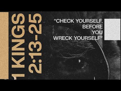 “Check Yourself, Before You Wreck Yourself!” 1 Kings 2:13-25