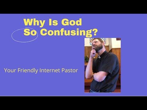 Why Is God So Confusing?