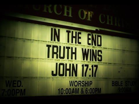 In The End Truth Wins John 17:17