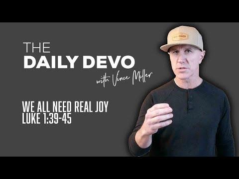 We All Need Real Joy | Devotional | Luke 1:39-45