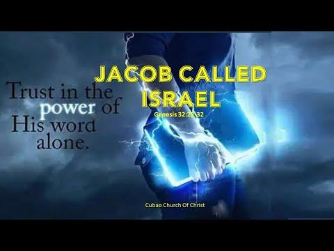 JACOB CALLED ISRAEL Genesis 32:22-32