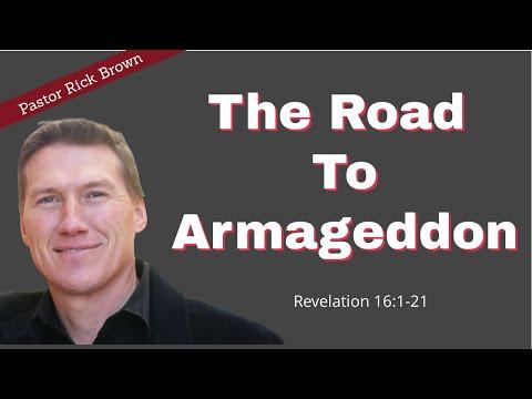 The Road to Armageddon | Revelation 16:1-21 | Pastor Rick Brown