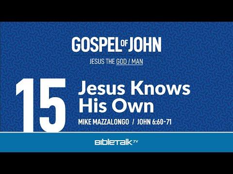 Jesus Knows His Own (John 6:60-71) | Mike Mazzalongo | BibleTalk.tv