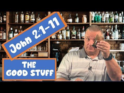 John Week 3 John 2:1-11 The Good Stuff
