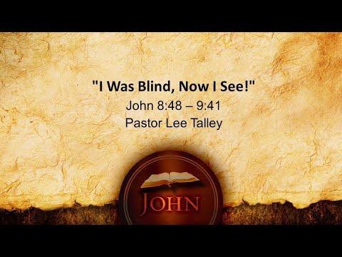 John 8:48-9:41 "I Was Blind, Now I See!"