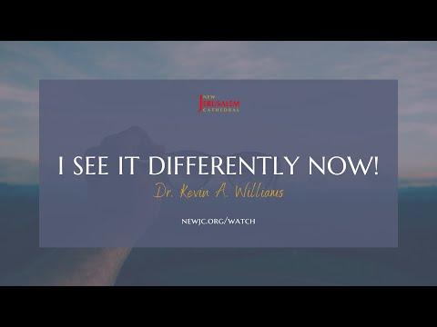 I See It Differently now! |2 Kings 6:15-17| Dr. Kevin A. Williams