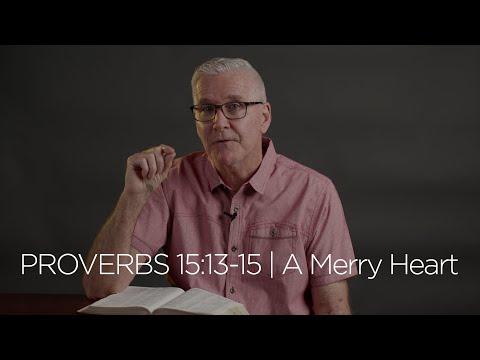 Proverbs 15:13-15 | A Merry Heart