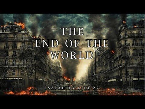 The End of The World [Isaiah 13:1-14:27] by Pastor Tony Hartze