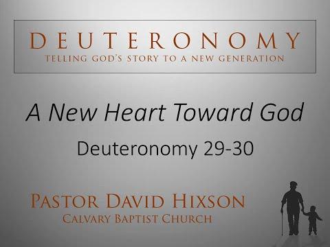A New Heart Toward God - Deuteronomy 29:1-29;  30:16-20