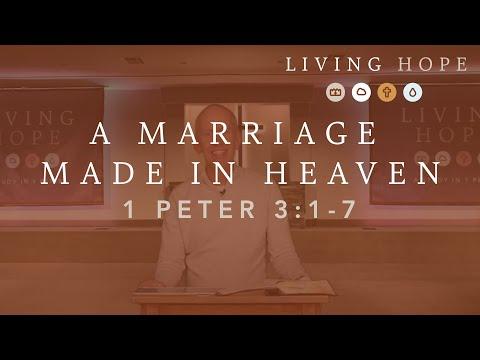 Living Hope: A Marriage Made in Heaven - 1 Peter 3:1- 7 February 7, 2021