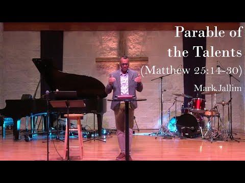 Mark Jallim - "The Parable of the Talents" (Matthew 25:14-30)